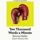 Ten Thousand Words a Minute by Norman Mailer