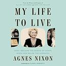 My Life to Live by Agnes Nixon