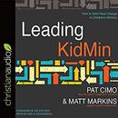 Leading KidMin: How to Drive Real Change in Children's Ministry by Pat Cimo