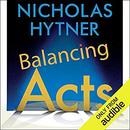 Balancing Acts: Behind the Scenes at the National Theatre by Nicholas Hytner
