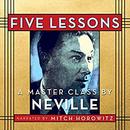 Five Lessons: A Master Class by Neville by Neville Goddard