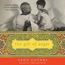 The Gift of Anger by Arun Gandhi