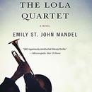 The Lola Quartet by Emily St. John Mandel
