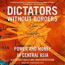 Dictators Without Borders by Alexander A. Cooley