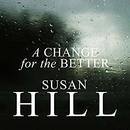 A Change for the Better by Susan Hill