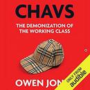 Chavs: The Demonization of the Working Class by Owen Jones