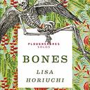 Bones by Lisa Horiuchi