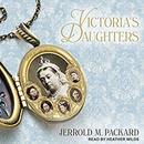 Victoria's Daughters by Jerrold M. Packard