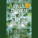Fall Down 7 Times Get Up 8 by Naoki Higashida