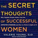 The Secret Thoughts of Successful Women by Valerie Young