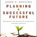 Planning a Successful Future by John E. Sestina