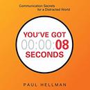 You've Got 8 Seconds by Paul Hellman