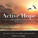 Active Hope: How to Face the Mess We're in Without Going Crazy by Joanna Macy