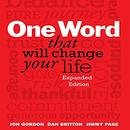 One Word That Will Change Your Life by Jon Gordon