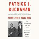 Nixon's White House Wars by Pat Buchanan