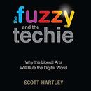 The Fuzzy and the Techie by Scott Hartley