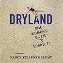 Dryland: One Woman's Swim to Sobriety by Nancy Stearns Bercaw