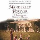 Manderley Forever: A Biography of Daphne du Maurier by Tatiana de Rosnay