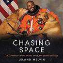 Chasing Space by Leland Melvin