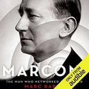 Marconi: The Man Who Networked the World by Marc Raboy