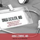 Drug Dealer, MD by Anna Lembke