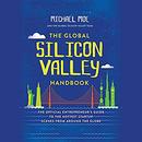 The Global Silicon Valley Handbook by Michael Moe