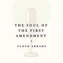 The Soul of the First Amendment by Floyd Abrams