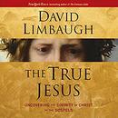The True Jesus: Uncovering the Divinity of Christ in the Gospels by David Limbaugh