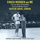 Coach Wooden and Me by Kareem Abdul-Jabbar