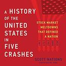 A History of the United States in Five Crashes by Scott Nations