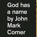 God Has a Name by John Mark Comer