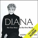 Diana: Her True Story - in Her Own Words by Andrew Morton