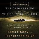 Dr. Death and the Country Dentist by Radley Balko