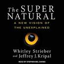 The Super Natural: A New Vision of the Unexplained by Whitley Strieber