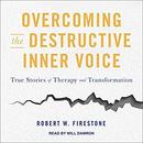 Overcoming the Destructive Inner Voice by Robert W. Firestone