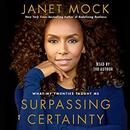 Surpassing Certainty by Janet Mock