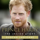 Prince Harry: The Inside Story by Duncan Larcombe