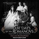 The Last Days of the Romanovs by Helen Rappaport