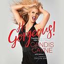 Hi Gorgeous!: Transforming Inner Power into Radiant Beauty by Candis Cayne