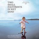 Two Small Footprints in Wet Sand by Anne-Dauphine Julliand