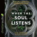 When the Soul Listens by Jan Johnson