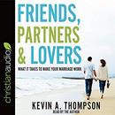 Friends, Partners, and Lovers by Kevin A. Thompson