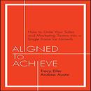 Aligned to Achieve by Tracy Eiler