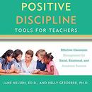 Positive Discipline Tools for Teachers by Jane Nelsen