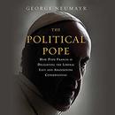 The Political Pope by George Neumayr