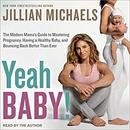Yeah Baby! by Jillian Michaels