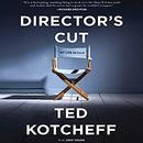 Director's Cut: My Life in Film by Ted Kotcheff