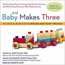 And Baby Makes Three by John M. Gottman