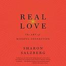 Real Love: The Art of Mindful Connection by Sharon Salzberg