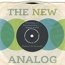 The New Analog: Listening and Reconnecting in a Digital World by Damon Krukowski